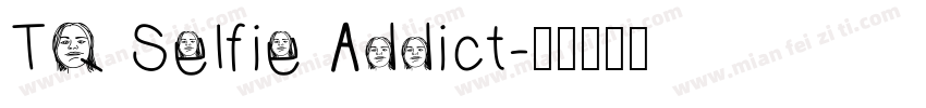 TQ Selfie Addict字体转换